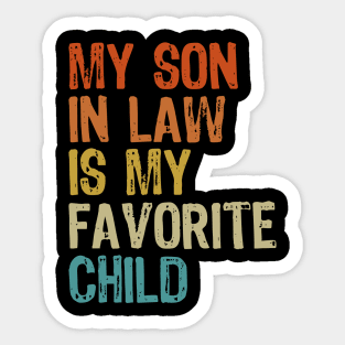 My son in law is my favorite child Sticker